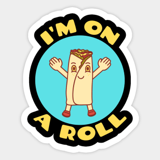 I'm On A Roll | Food Pun Sticker
